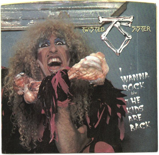 Twisted Sister : I Wanna Rock (7", Single, Spe)