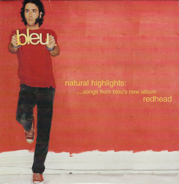 Bleu (3) : Natural Highlights: ...songs from Bleu's new album Redhead (CD, Single, Promo)