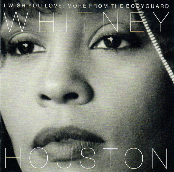 Whitney Houston : I Wish You Love: More From The Bodyguard (CD, Comp)