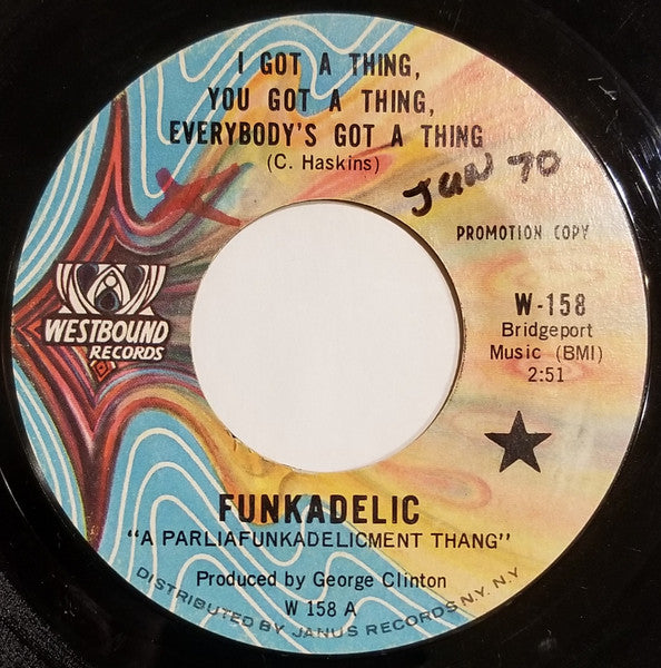 Funkadelic : I Got A Thing, You Got A Thing, Everybody’s Got A Thing (7", Promo, Styrene)