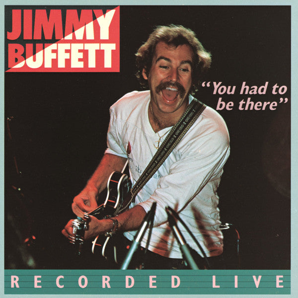 Jimmy Buffett : "You Had To Be There" - Recorded Live (2xLP, Album, San)