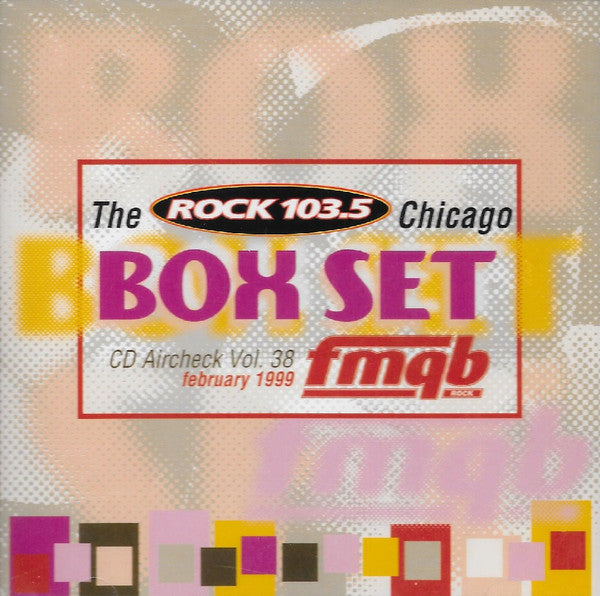 Various : FMQB CD Aircheck Volume 38: The Rock 103.5 Chicago Boxset (CD, Comp, Promo)