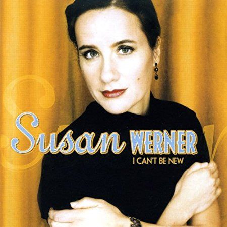 Susan Werner : I Can't Be New (CD, Album)