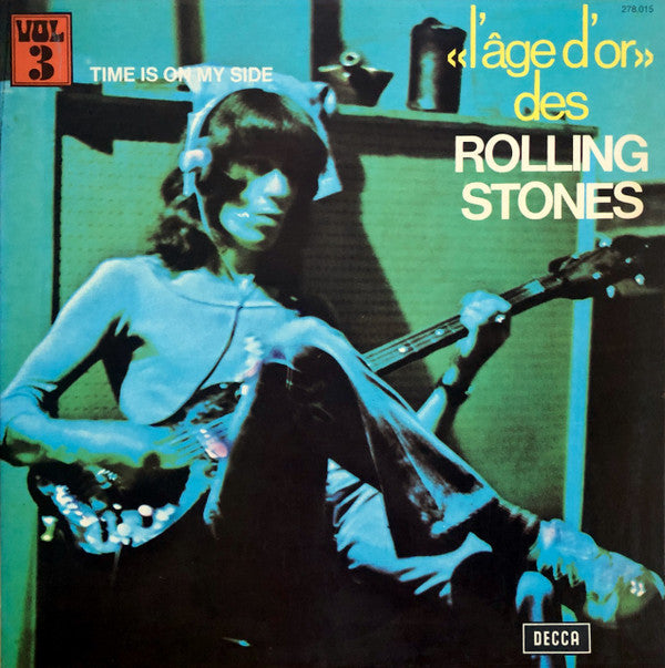 The Rolling Stones : «L'âge D'or» Des Rolling Stones - Vol 3 - Time Is On My Side (LP, Album, RE)