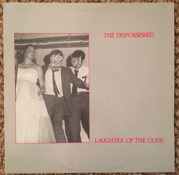 The Dispossessed (3) : Laughter Of The Gods (LP, Album)