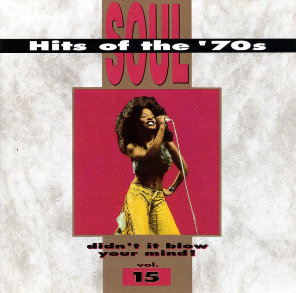 Various : Soul Hits Of The '70s - Didn't It Blow Your Mind Vol. 15 (CD, Comp, RM)