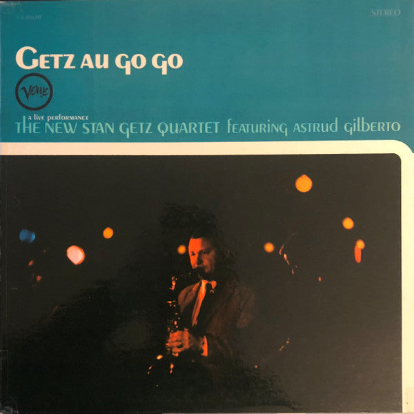 The New Stan Getz Quartet Featuring Astrud Gilberto : Getz Au Go Go (LP, Album, Gat)