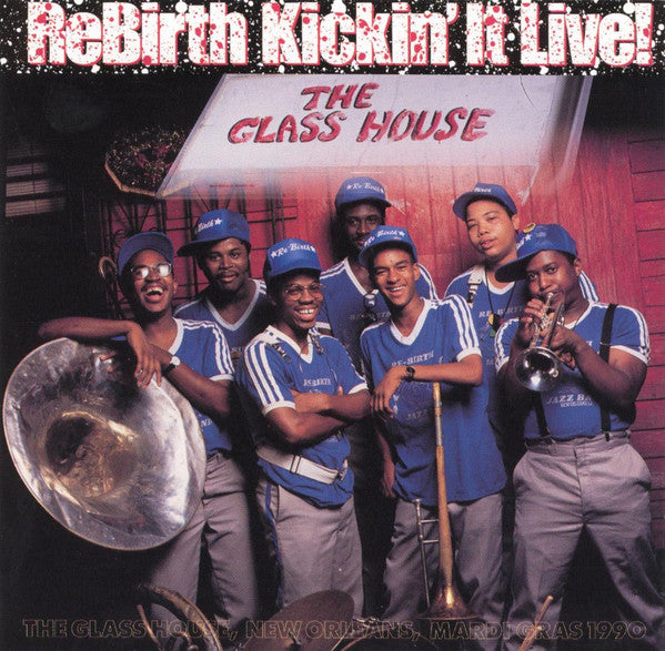 Rebirth Brass Band : ReBirth Kickin' It Live! - The Glass House (CD, Album)