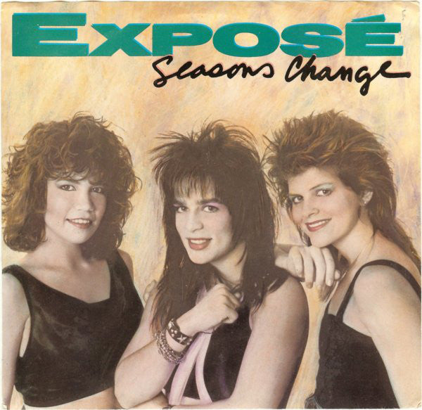 Exposé : Seasons Change (7", Single, Styrene, All)