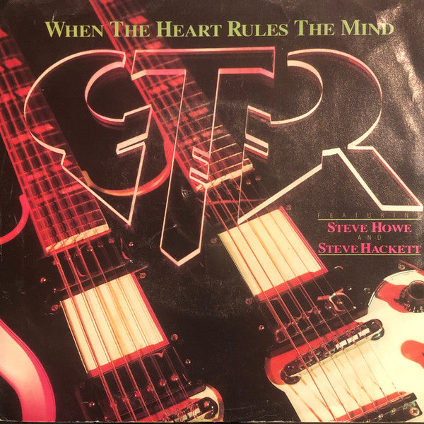 GTR (2) : When The Heart Rules The Mind (7")