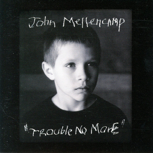 John Cougar Mellencamp : Trouble No More (CD, Album, Enh)