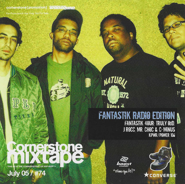 Fantastik 4our : Truly Odd, J Rocc, Mr. Choc & C-Minus, Various : Cornerstone Mixtape: July 05/#74 - Fantastik Radio Edition (CD, Mixed, Mixtape, Promo + CD, Promo)