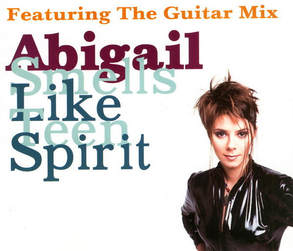 Abigail : Smells Like Teen Spirit (Featuring The Guitar Mix) (CD, Maxi)