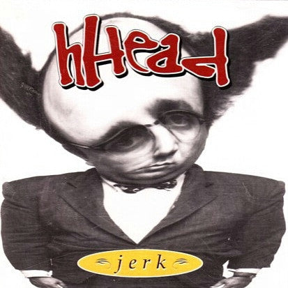hHead : Jerk (CD, Album)