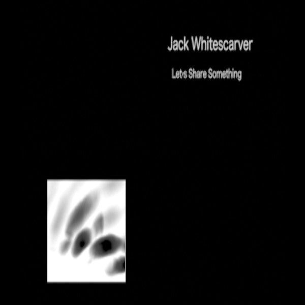 Jack Whitescarver : Let's Share Something (LP, Album)