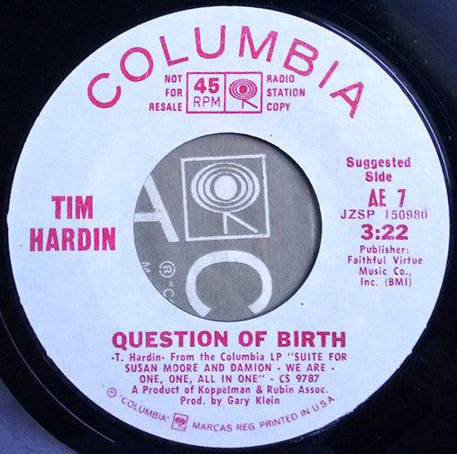 Tim Hardin : Question Of Birth / Once-Touched By Flame (7", Single, Promo, Styrene)