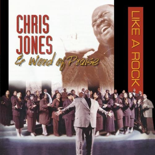 Chris Jones (97) & Word Of Praise : Like A Rock (CD, Album)