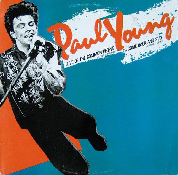Paul Young : Love Of The Common People (Extended Club Mix) /  Come Back And Stay (Extended Club Mix) (12", Single, Car)
