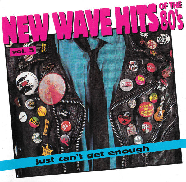 Various : Just Can't Get Enough: New Wave Hits Of The '80s, Vol. 5 (CD, Comp, RM, No )