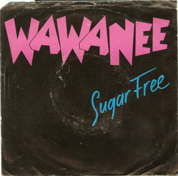 Wa Wa Nee : Sugar Free (7", Single, Styrene)