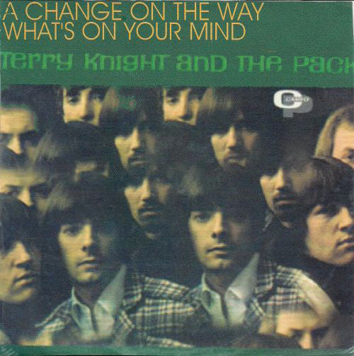 Terry Knight & The Pack : A Change On The Way / What's On Your Mind (7", Single)