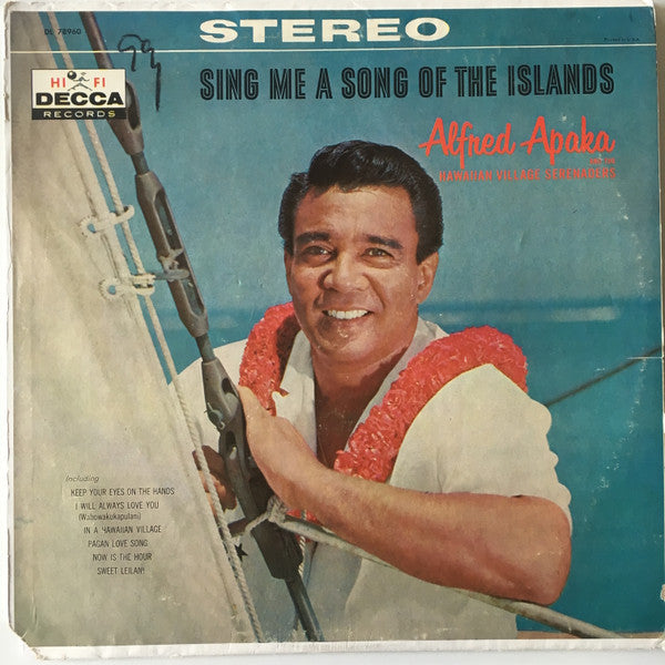 Alfred Apaka & The Hawaiian Village Serenaders* : Sing Me A Song Of The Islands (LP, Album, RP)