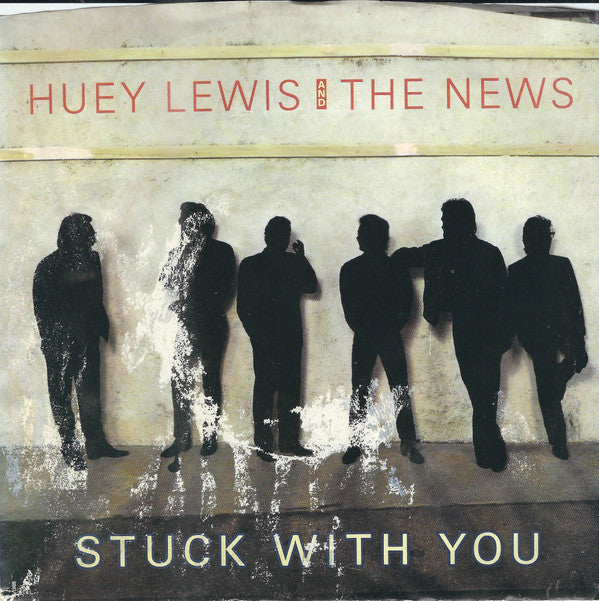 Huey Lewis & The News : Stuck With You (7", Single, Styrene)