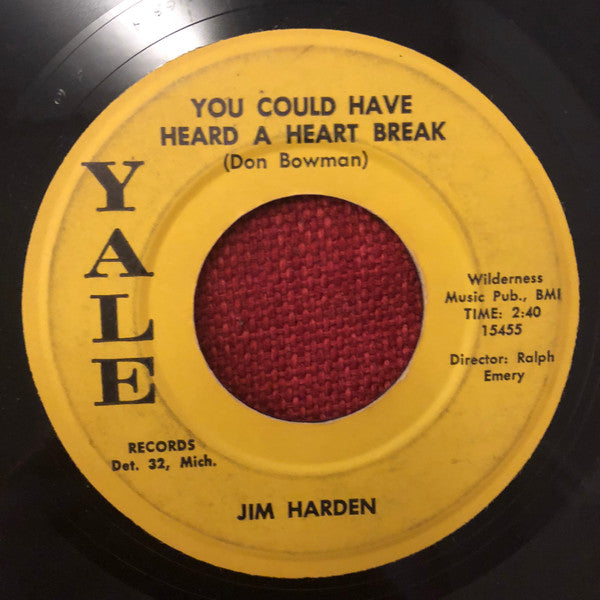 Jim Harden : You Could Have Heard A Heart Break / I'm Proud The Baby Is Mine (7", Single)