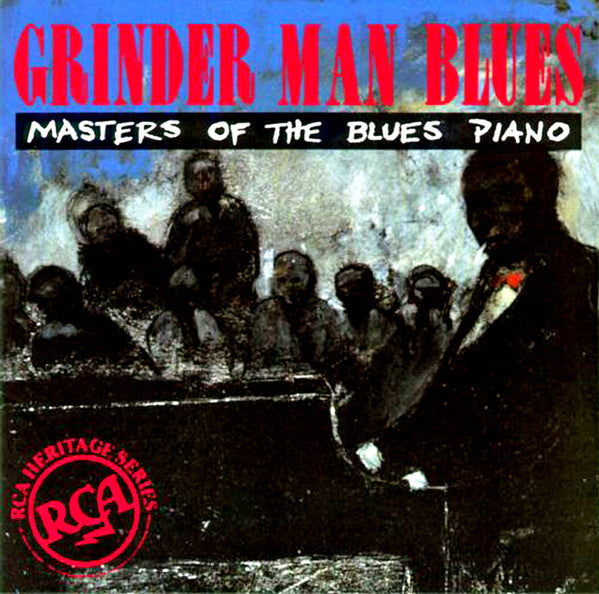 Various : Grinder Man Blues / Masters Of The Blues Piano (CD, Comp, Mono, RM)