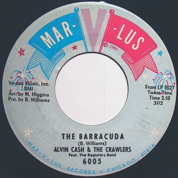 Alvin Cash & The Crawlers : The Barracuda / Do It One More Time (The Twine) (7", Single)