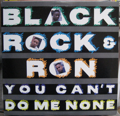 Black Rock & Ron : You Can't Do Me None (12", Promo)