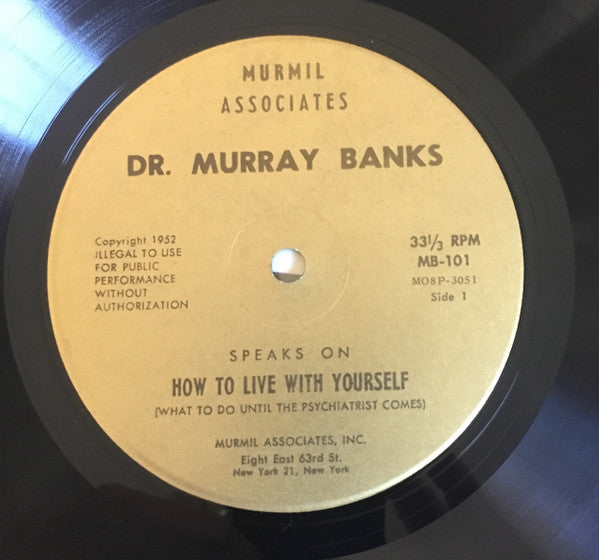 Dr. Murray Banks : How To Live With Yourself Or What Do Do Until The Psychiatrist Comes (LP, Album)
