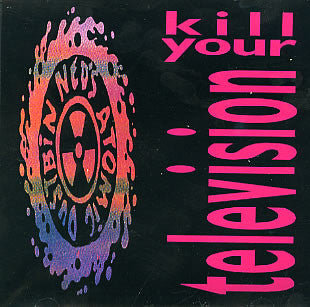 Ned's Atomic Dustbin : Kill Your Television (CD, Single)