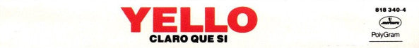 Yello : Claro Que Si (Cass, Album, RE, 12,)