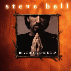 Steve Bell : Beyond A Shadow (CD, Album)