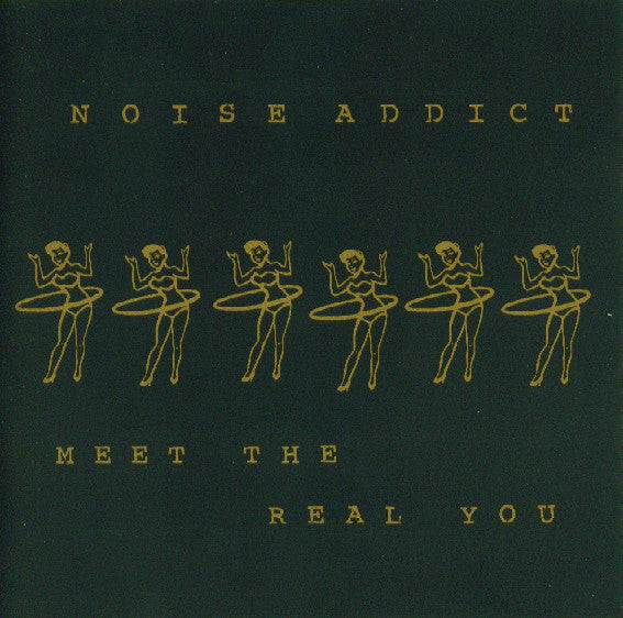 Noise Addict : Meet The Real You (CD, Album)