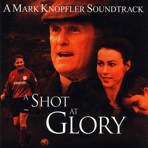 Mark Knopfler : A Shot At Glory (CD, Album)