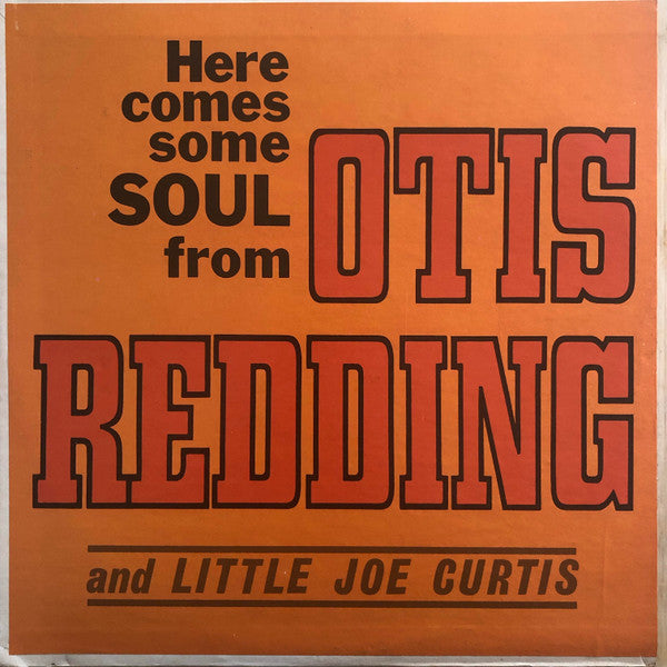 Otis Redding & Little Joe Curtis : Here Comes More Soul (LP, Album, Comp)