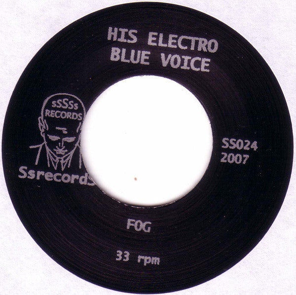 His Electro Blue Voice : Fog (7")