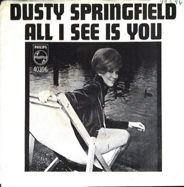 Dusty Springfield : All I See Is You (7", Single)