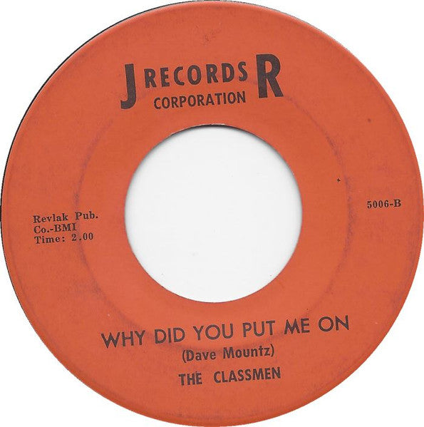The Classmen (3) : Why Does Everybody Have To Fall In Love / Why Did You Put Me On (7", Single)