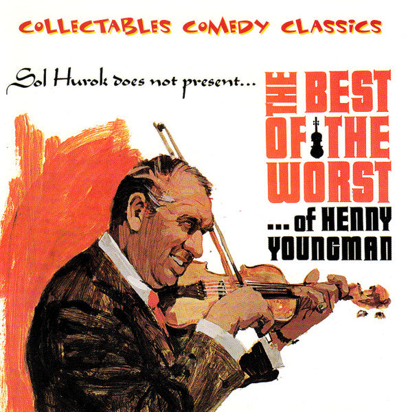 Henny Youngman : Sol Hurok Does Not Present...The Best Of The Worst...Of Henny Youngman (CD, Album)