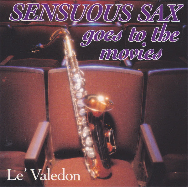 Lé Valedon* : Sensuous Sax Goes To The Movies (CD, Album)