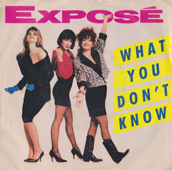 Exposé : What You Don't Know (7", Single, Styrene, All)