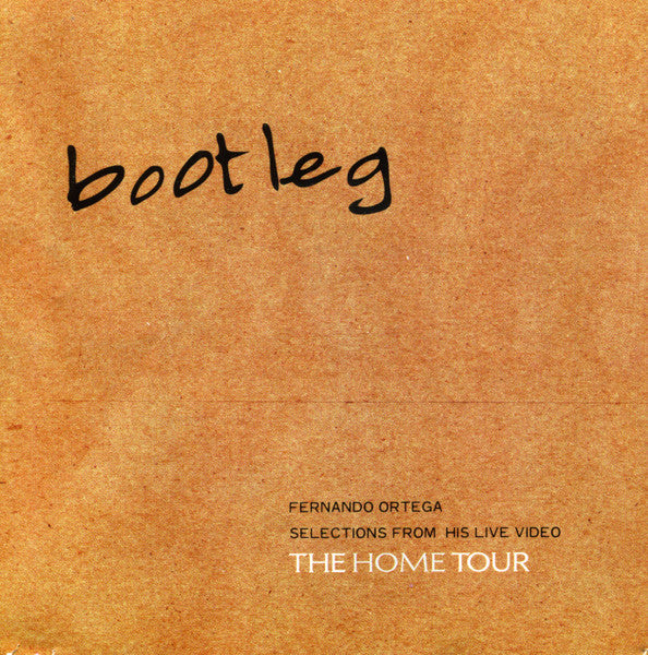 Fernando Ortega : Bootleg Selections From The Home Tour (CD, Album)