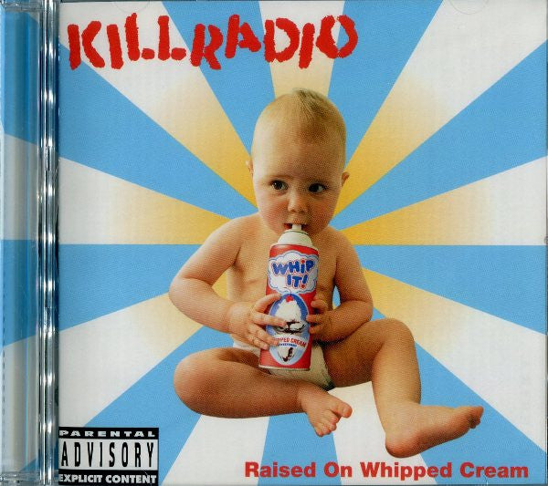Killradio : Raised On Whipped Cream (CD, Album)