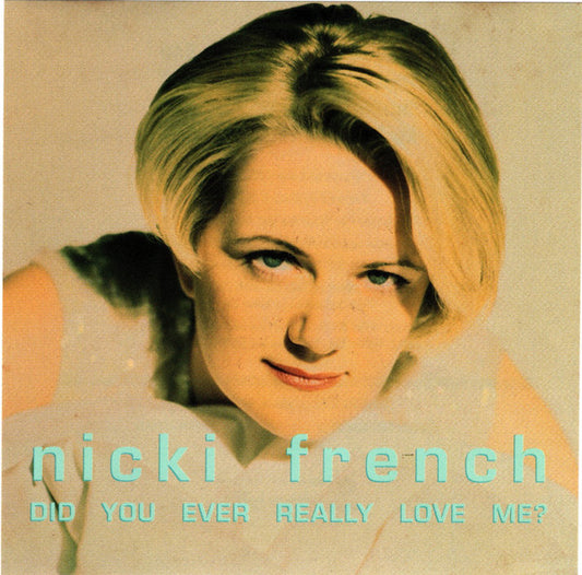 Nicki French : Did You Ever Really Love Me? (CD, Single, Promo)