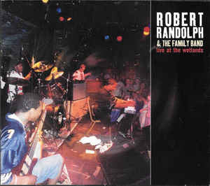 Robert Randolph & The Family Band : Live At The Wetlands (CD, Album, RP, Dig)