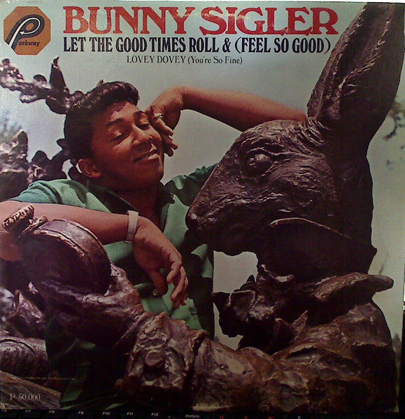 Bunny Sigler : Let The Good Times Roll & (Feel So Good) (LP, Album, Mono)