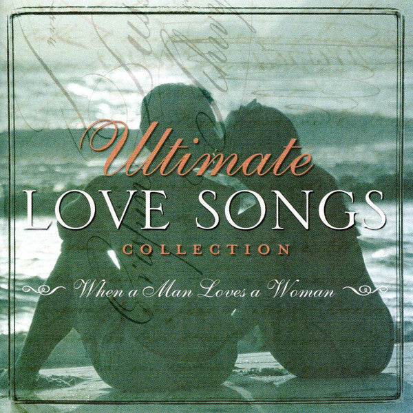 Various : Ultimate Love Songs Collection: When A Man Loves A Woman (CD, Comp)